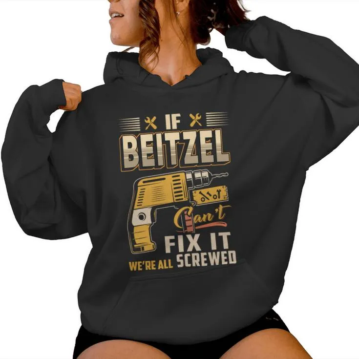 If Beitzel Can't Fix It We're All Screwed Women Hoodie