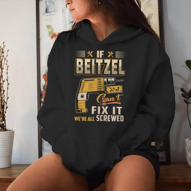 If Beitzel Can't Fix It We're All Screwed Women Hoodie