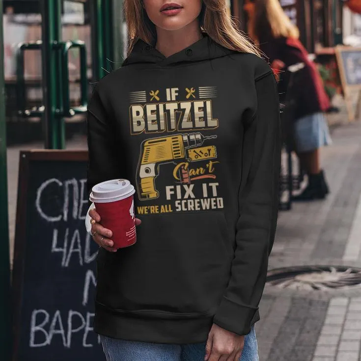 If Beitzel Can't Fix It We're All Screwed Women Hoodie