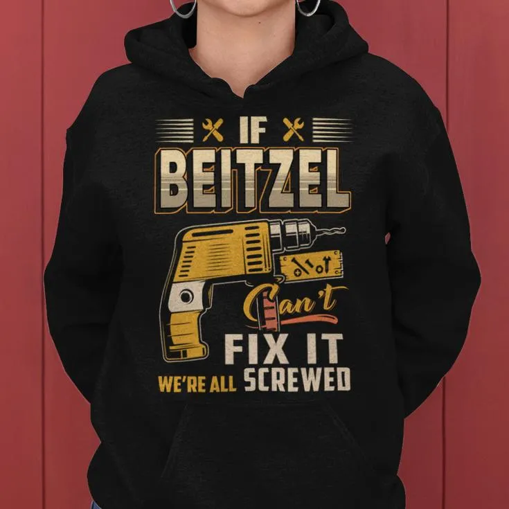 If Beitzel Can't Fix It We're All Screwed Women Hoodie