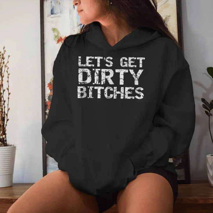 Matching Party For Fun Let's Get Dirty Bitches Women Hoodie