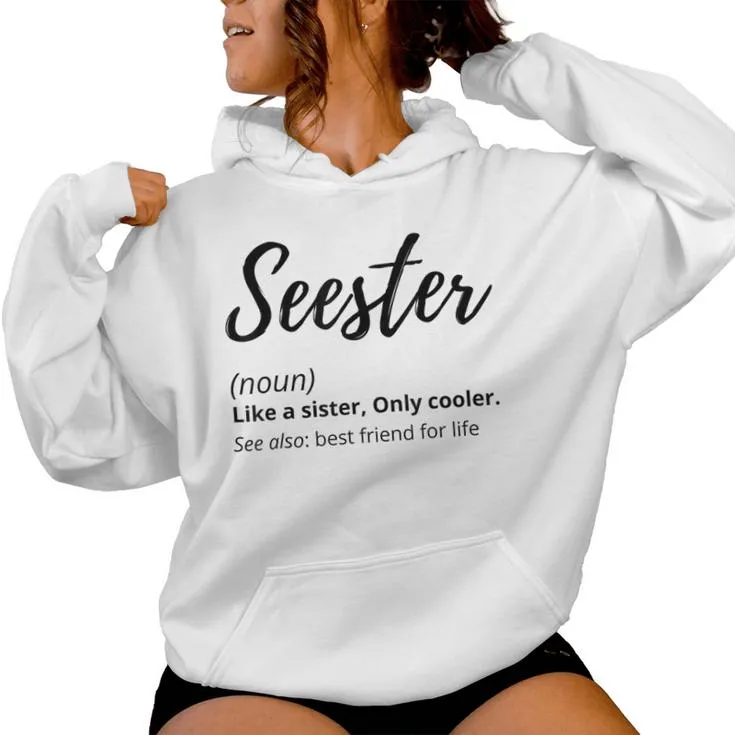 Seester Like Sister Sister Definition Cute Sister Women Hoodie