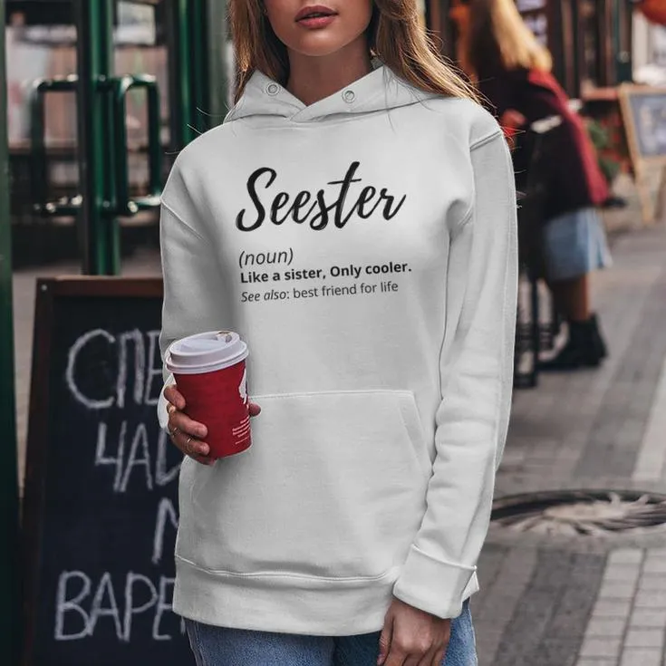 Seester Like Sister Sister Definition Cute Sister Women Hoodie